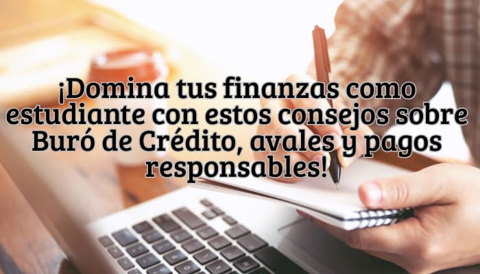 Buró de Crédito, avales y pagos responsables