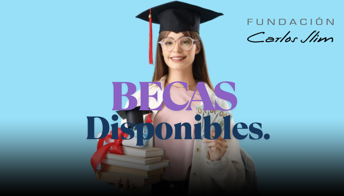 Becas Fundación Carlos Slim
